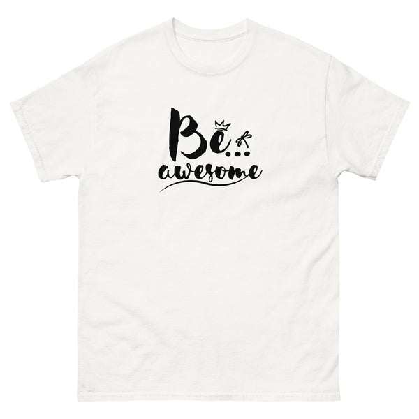 Be... Awesome Women's T-Shirt