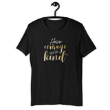 Have Courage and Be Kind Women's T-Shirt