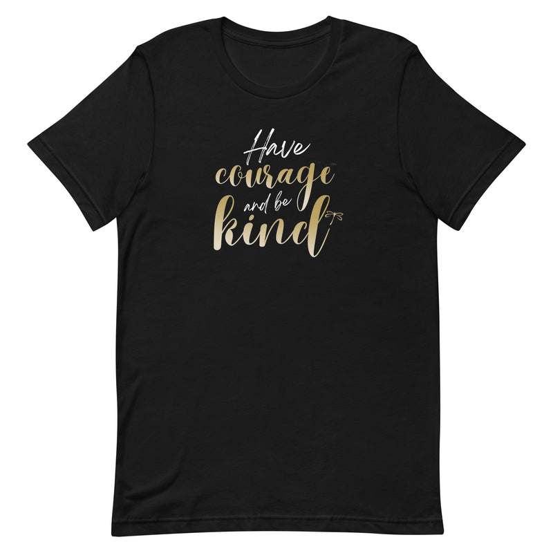 Have Courage and Be Kind Women's T-Shirt