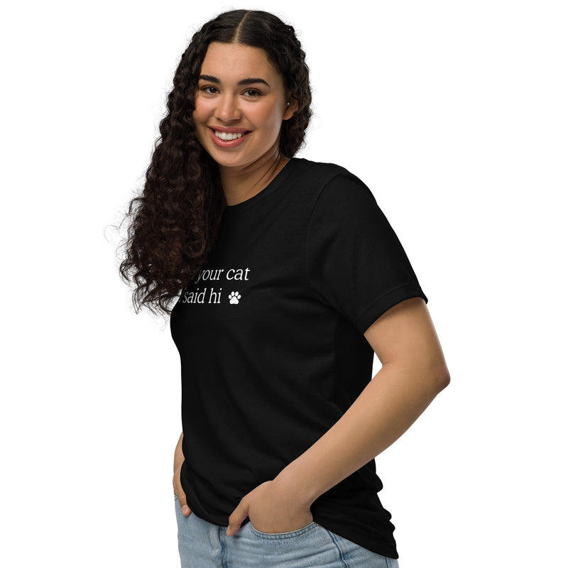 Tell Your Cat I Said Hi Women's T-Shirt