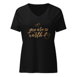 You Are So Worth It Women's V-Neck Shirt