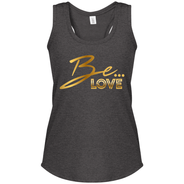 Be... Love Women's Racerback Tank