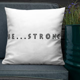 Be...Strong Premium Pillow - The Be Line Products